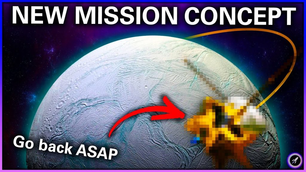 We Must Go Back To Enceladus! Here’s Why