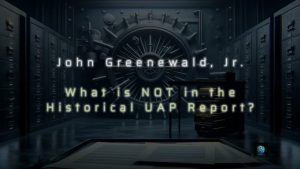 What’s NOT in AARO’s recent “Historical Record” UAP Report?