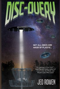 Actor Jed Rowen’s Debut Novel is a Celebration of Disc Golf Wrapped in an UFO Conspiracy Package