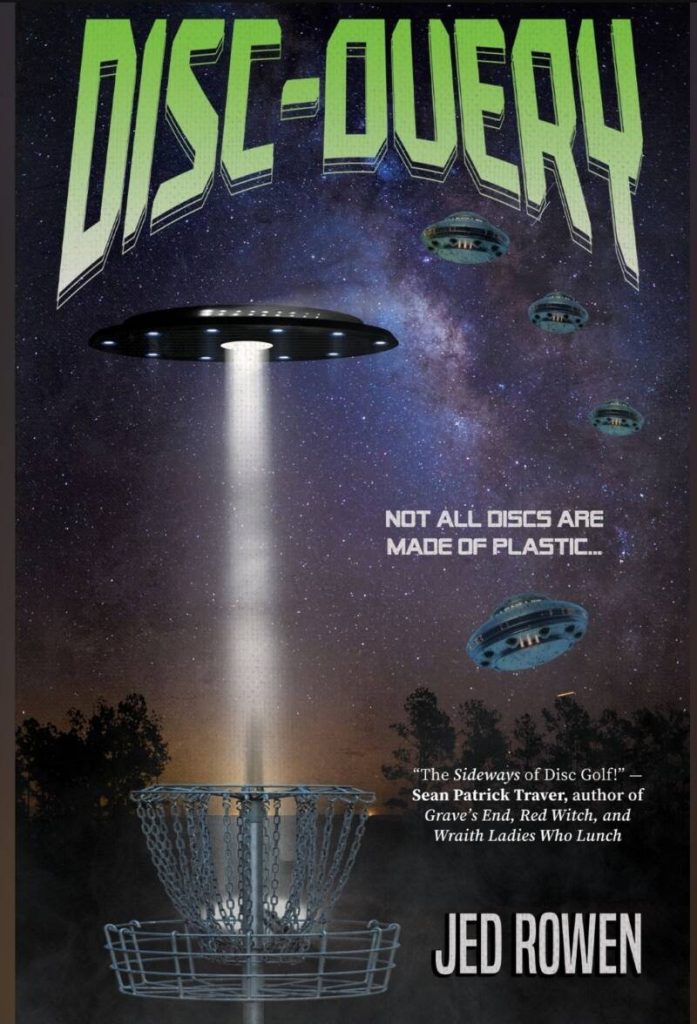 Actor Jed Rowen’s Debut Novel is a Celebration of Disc Golf Wrapped in an UFO Conspiracy Package