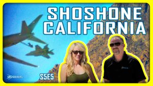 New Episode: Military Maneuvers Over Shoshone, CA – (S5E5)